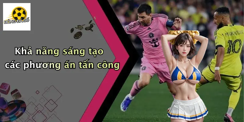 Khả năng sáng tạo các phương án tấn công