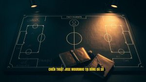 Chiến thuật Jose Mourinho: Nghệ thuật thực dụng và tư duy bậc thầy