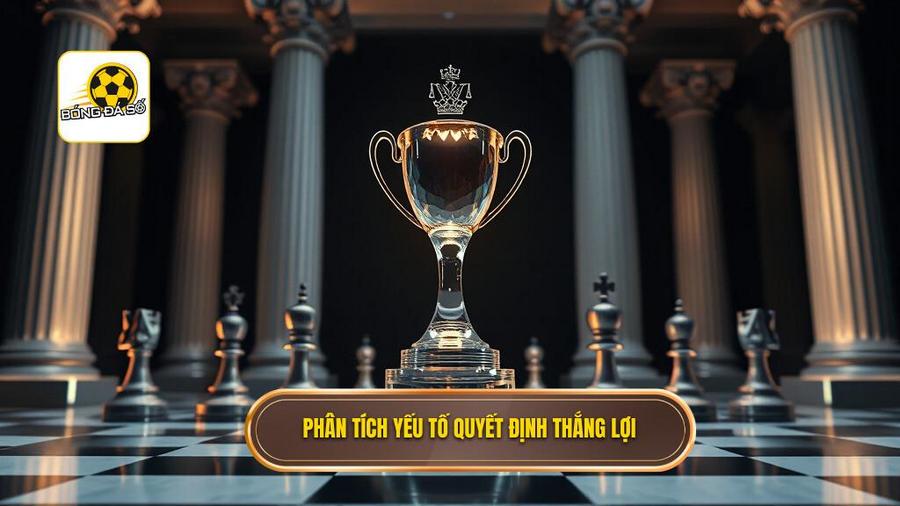 Phân tích các yếu tố quyết định thắng lợi