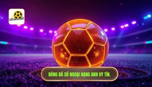 bóng đá số Ngoại hạng Anh
